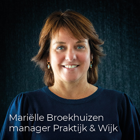 Mariëlle Broekhuizen Manager Praktijk & Wijk